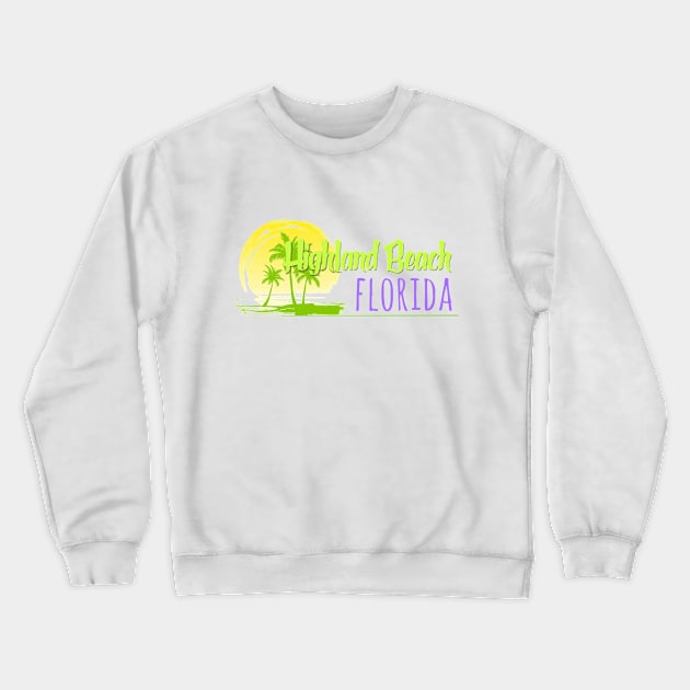 Life's a Beach: Highland Beach, Florida Crewneck Sweatshirt by Naves